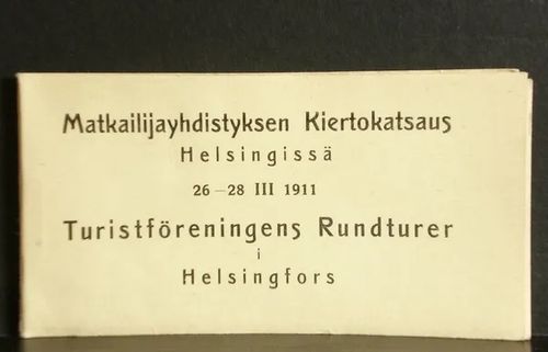 Matkailijayhdistyken kiertokatsaus Helsingissä 26-28 III 1911. Turistföreningens rundturer i Helsingfors | C. Hagelstam Antikvariaatti | Osta Antikvaarista - Kirjakauppa verkossa