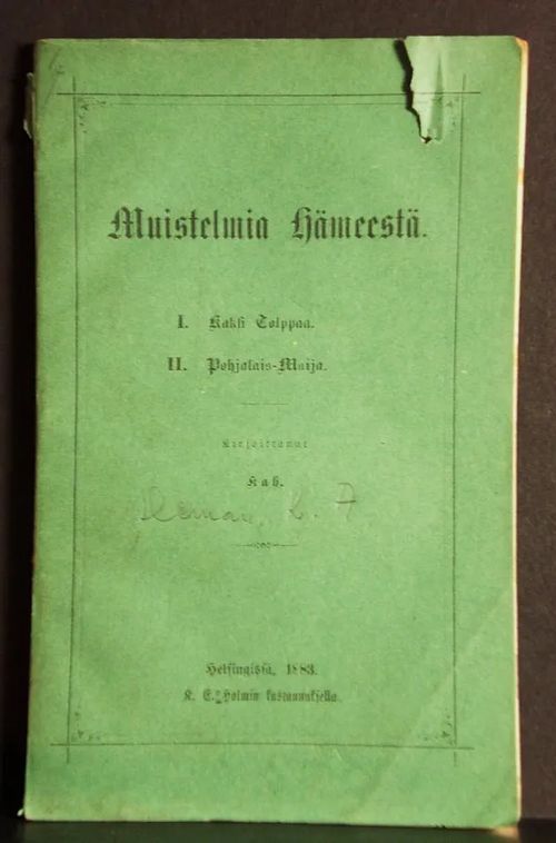 Muistelmia Hämeestä. I. Kaksi Tolppaa. II. Pohjalais-Maija - Heman G.A. | C. Hagelstam Antikvariaatti | Osta Antikvaarista - Kirjakauppa verkossa