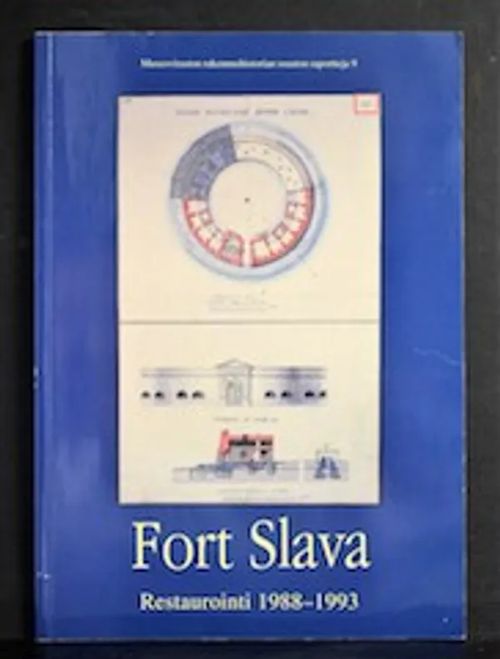 Fort Slava. Restaurointi 1988-1993 | C. Hagelstam Antikvariaatti | Osta Antikvaarista - Kirjakauppa verkossa