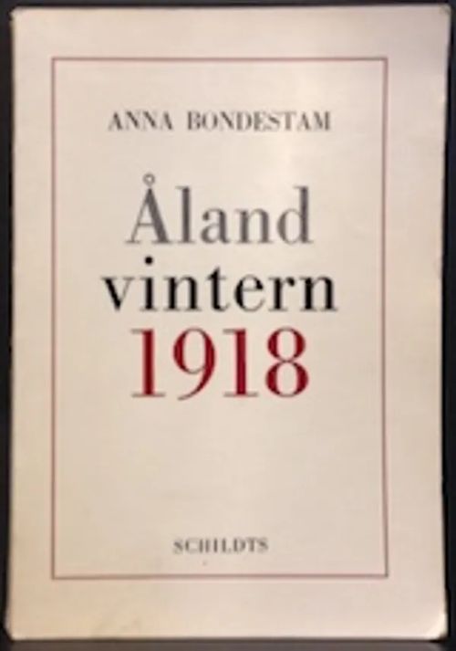 Åland vinter 1918 - Bondestam Anna | C. Hagelstam Antikvariaatti | Osta Antikvaarista - Kirjakauppa verkossa