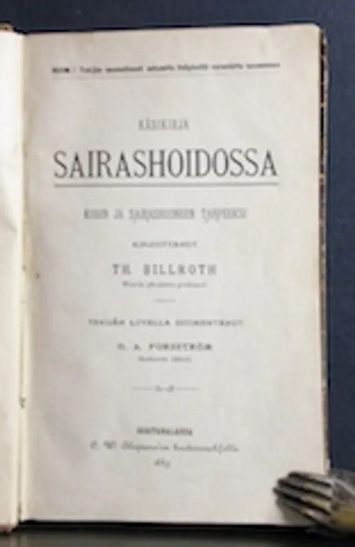 Käsikirja sairashoidossa kodin ja sairashuoneen tarpeeksi - Billroth Th. | C. Hagelstam Antikvariaatti | Osta Antikvaarista - Kirjakauppa verkossa