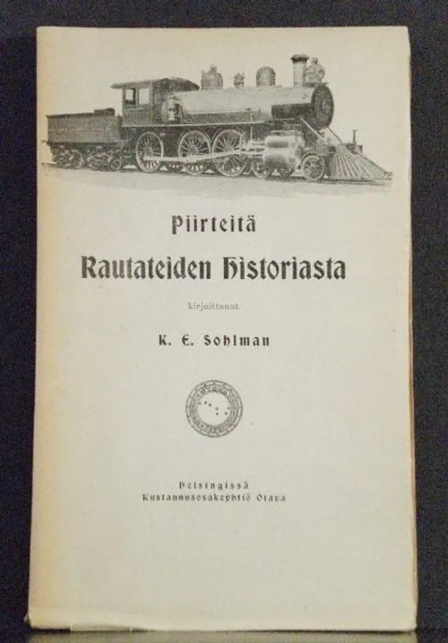 Piirteitä rautateiden historiasta - Sohlman K.E. | C. Hagelstam Antikvariaatti | Osta Antikvaarista - Kirjakauppa verkossa