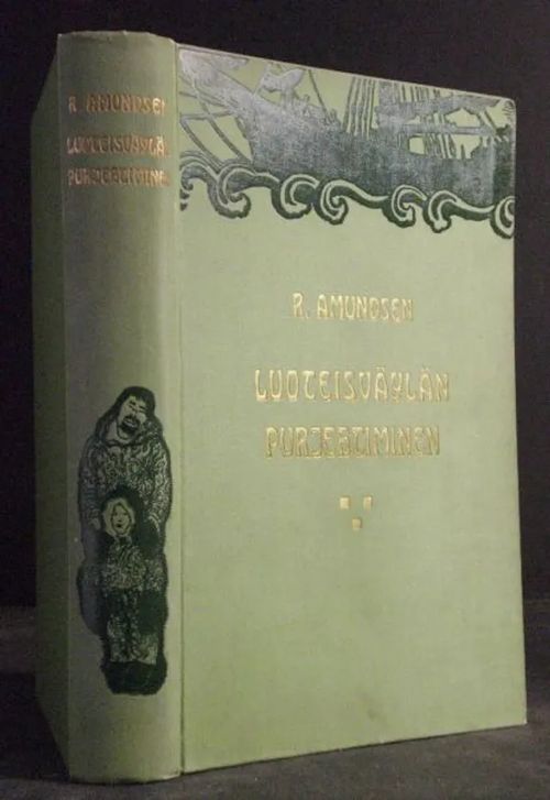 Luoteisväylä. Kertomus Gjöan matkasta 1903-1907 ynnä luutnantti Godfred Hansenin kirjoittama liite - Amundsen Roald | C. Hagelstam Antikvariaatti | Osta Antikvaarista - Kirjakauppa verkossa