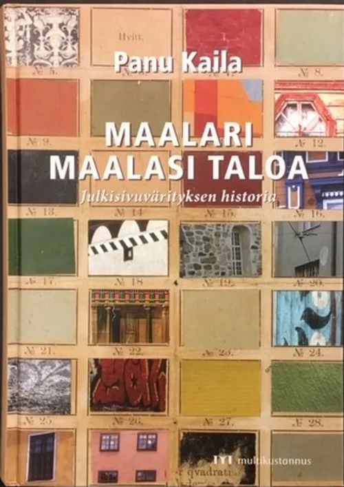 Maalari maalasi taloa : julkisivuvärityksen historia - Kaila Panu | C. Hagelstam Antikvariaatti | Osta Antikvaarista - Kirjakauppa verkossa