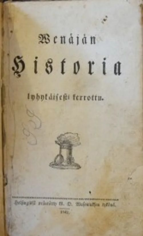 Wenäjän historia lyhykäisesti kerrottu - Lönnrot Elias | C. Hagelstam Antikvariaatti | Osta Antikvaarista - Kirjakauppa verkossa