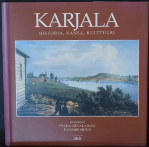 Karjala - Historia, kansa, kulttuuri - Nevalainen Pekka - Sihvo Hannes | C. Hagelstam Antikvariaatti | Osta Antikvaarista - Kirjakauppa verkossa