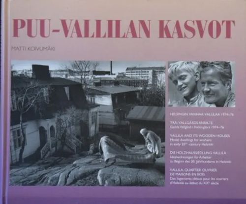 Puu-Vallilan kasvot - Helsingin vanhaa Vallilaa 1974-76 - Koivumäki Matti | C. Hagelstam Antikvariaatti | Osta Antikvaarista - Kirjakauppa verkossa