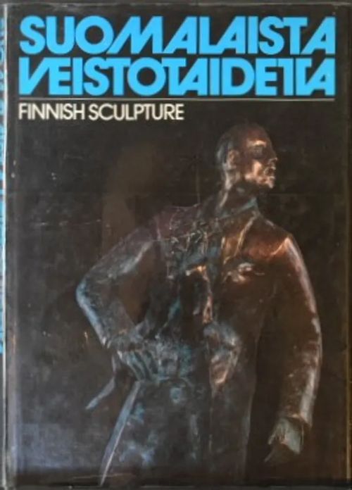 Suomalaista veistotaidetta = Finnish sculpture | C. Hagelstam Antikvariaatti | Osta Antikvaarista - Kirjakauppa verkossa