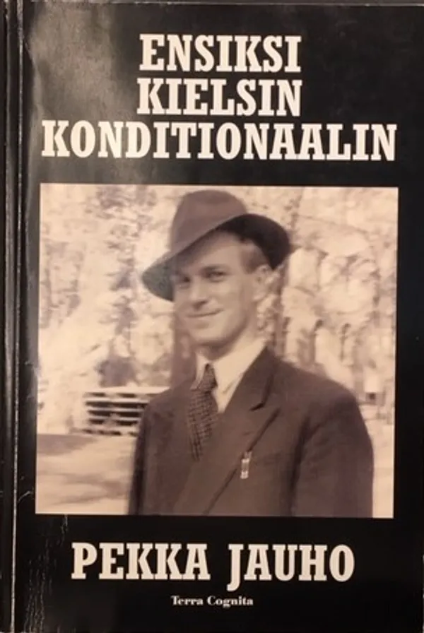 Ensiksi kielsin konditionaalin - Hauho Pekka | C. Hagelstam Antikvariaatti | Osta Antikvaarista - Kirjakauppa verkossa