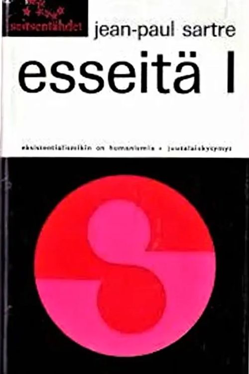 Esseitä I - Eksistentialismikin on humanismia - Juutalaiskysymys - Sartre Jean-Paul | C. Hagelstam Antikvariaatti | Osta Antikvaarista - Kirjakauppa verkossa