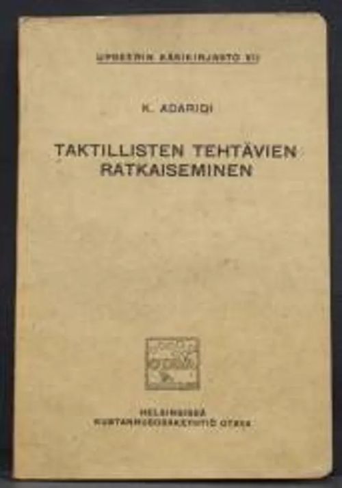 Taktillisten tehtävien ratkaiseminen. Upseerin käsikirjasto VII - Adaridi Karl | C. Hagelstam Antikvariaatti | Osta Antikvaarista - Kirjakauppa verkossa