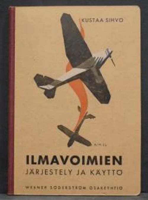 Ilmavoimien järjestely ja käyttö - Sihvo Kustaa | C. Hagelstam Antikvariaatti | Osta Antikvaarista - Kirjakauppa verkossa