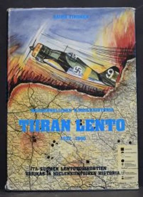 Tiiran lento - Maakunnallinen ilmailuhistoria v. 1932-1990 (*omiste) - Timonen Raimo | C. Hagelstam Antikvariaatti | Osta Antikvaarista - Kirjakauppa verkossa