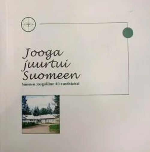 Jooga juurtui Suomeen - Suomen Joogaliiton 40-vuotistaival | C. Hagelstam Antikvariaatti | Osta Antikvaarista - Kirjakauppa verkossa