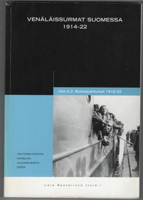 Venäläissurmat Suomessa 1914-22. Osa 2.2. Sotatapahtumat 1918-22 - Westerlund Lars (toim.) | C. Hagelstam Antikvariaatti | Osta Antikvaarista - Kirjakauppa verkossa