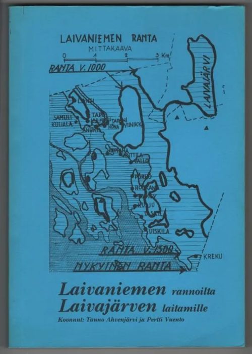 Laivaniemen rannoilta Laivajärven laitamille - Historiaa ja perimätietoa - Ahvenjärvi Tauno - Vuento Pertti | C. Hagelstam Antikvariaatti | Osta Antikvaarista - Kirjakauppa verkossa