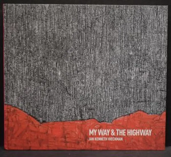 My way&the highway - Weckman Jan Kenneth - Kuusamo Altti - Kantokorpi Otso | C. Hagelstam Antikvariaatti | Osta Antikvaarista - Kirjakauppa verkossa