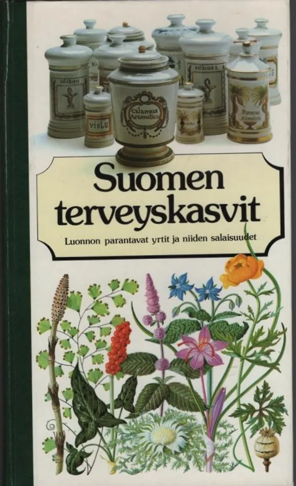 Suomen terveyskasvit - Luonnon parantavat yrtit ja niiden salaisuudet - Huovinen Marja-Leena - Kanerva Kaarina (vastaavat toimittajat) | C. Hagelstam Antikvariaatti | Osta Antikvaarista - Kirjakauppa verkossa