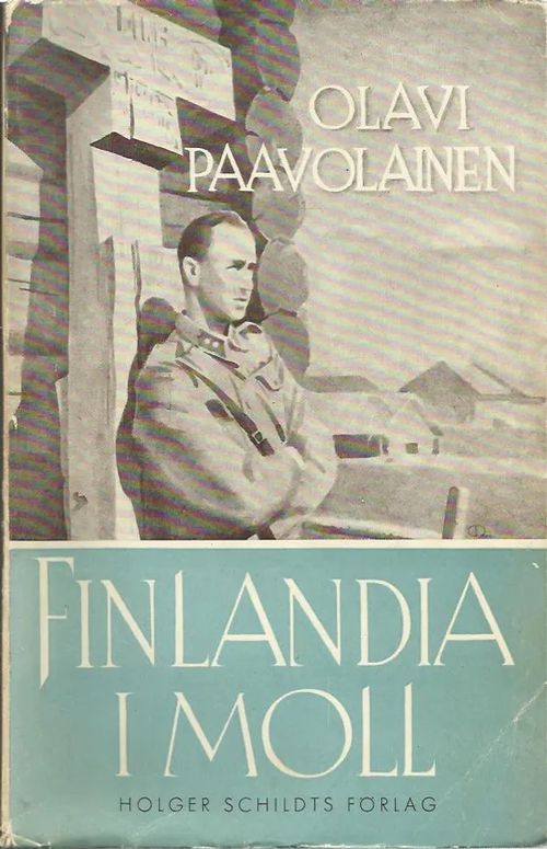 Finlandia i moll - Paavolainen Olavi | Kirjavehka | Osta Antikvaarista - Kirjakauppa verkossa