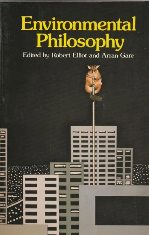 Enviromental Philosophy - Robert Elliot & Arran Gare | Kirjavehka | Osta Antikvaarista - Kirjakauppa verkossa