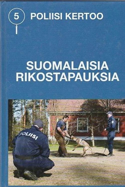 Poliisi kertoo 5 - Suomalaisia rikostapauksia | Kirjavehka | Osta  Antikvaarista - Kirjakauppa verkossa