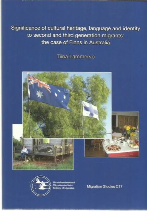 Significance of cultural heritage, language and identity to third generation migrants: the case of Finns in Australia - Tiina Lammervo | Kirjavehka | Osta Antikvaarista - Kirjakauppa verkossa