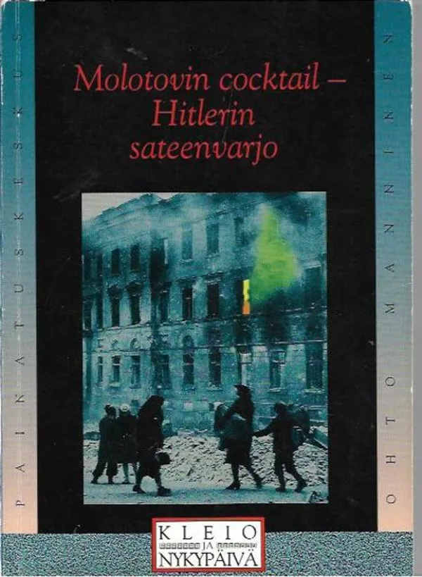 Molotovin cocktail - Hitlerin sateenvarjo - Toisen maailmansodan historian uudelleenkirjoitusta - Manninen Ohto | Kirjavehka | Osta Antikvaarista - Kirjakauppa verkossa