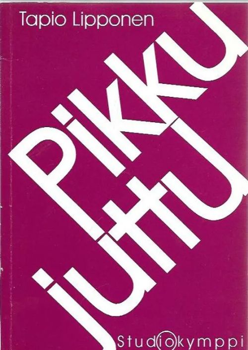 Pikkujuttu - Lipponen Tapio | Kirjavehka | Osta Antikvaarista - Kirjakauppa  verkossa