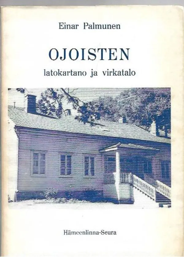Ojoisten latokartano ja virkatalo - Einari Palmunen | Kirjavehka | Osta Antikvaarista - Kirjakauppa verkossa