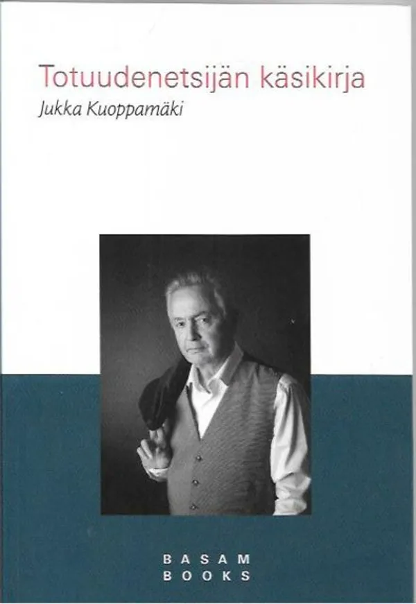 Totuudenetsijän käsikirja - Kuoppamäki Jukka | Kirjavehka | Osta Antikvaarista - Kirjakauppa verkossa