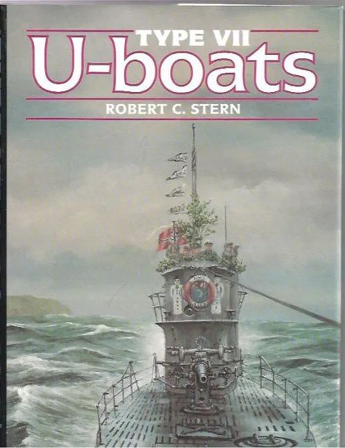 Type VII U-Boats - Stern Robert | Kirjavehka | Osta Antikvaarista - Kirjakauppa verkossa