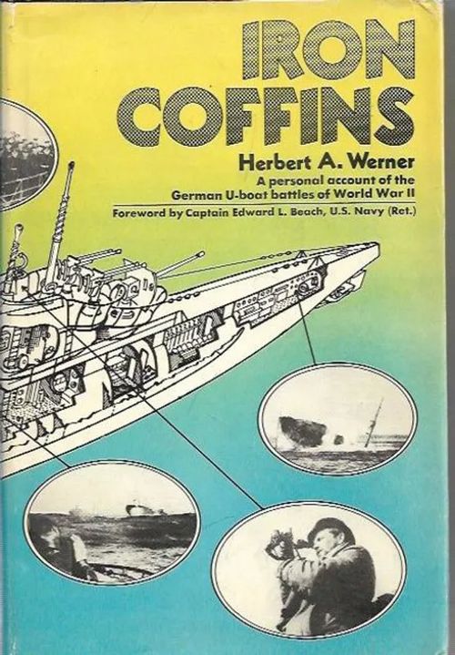 Iron Coffins - A Personal Account of the German U-Boat Battles of World War II - Walther Herbert | Kirjavehka | Osta Antikvaarista - Kirjakauppa verkossa