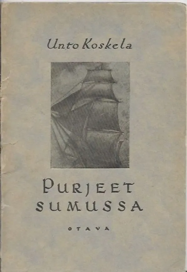 Purjeet sumussa - Koskela Unto | Kirjavehka | Osta Antikvaarista - Kirjakauppa verkossa