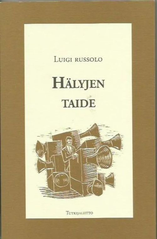 Hälyjen taide - Russolo Luigi | Kirjavehka | Osta Antikvaarista - Kirjakauppa verkossa