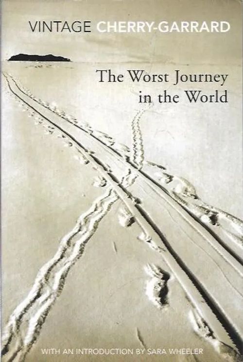 The Worst Journey in the World - Cherry-Garrard Apsley | Kirjavehka | Osta Antikvaarista - Kirjakauppa verkossa