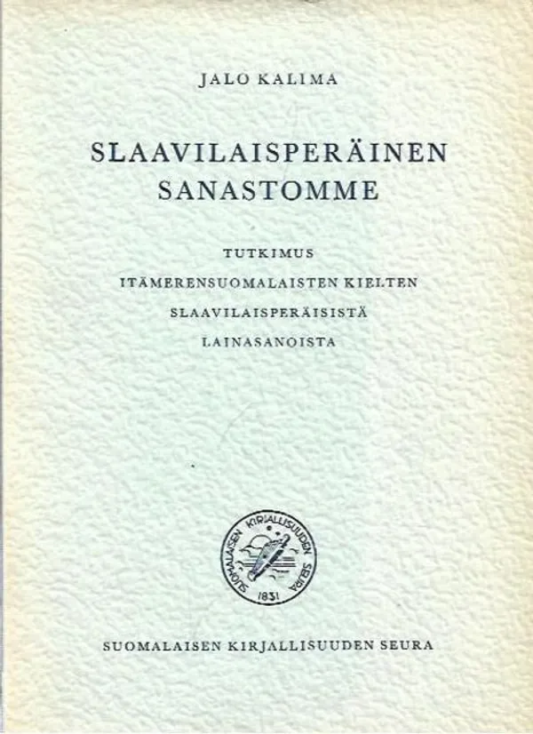 Slaavilaisperäinen sanastomme - Tutkimus itämerensuomalaisten kielten slaavilaisperäisistä lainasanoista - Kalima Jalo | Kirjavehka | Osta Antikvaarista - Kirjakauppa verkossa