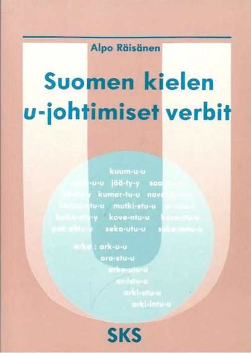 Suomen kielen u-johtimiset verbit - Alpo Räsänen | Kirjavehka | Osta  Antikvaarista - Kirjakauppa verkossa