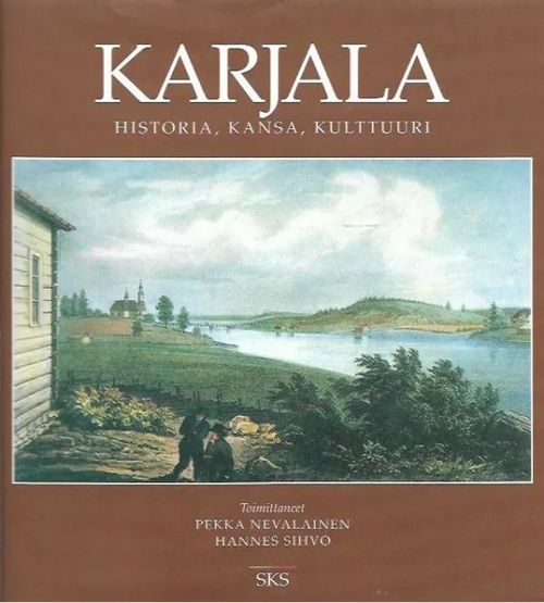 Karjala - Historia, kansa, kulttuuri - Pekka Nevalainen, Hannes Sihvo | Kirjavehka | Osta Antikvaarista - Kirjakauppa verkossa