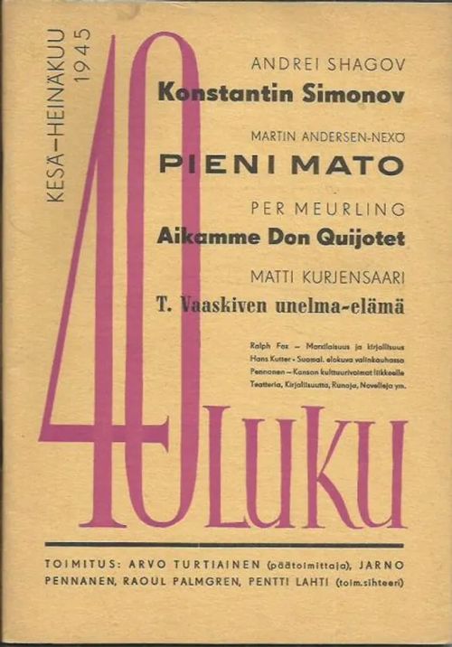 40-luku, kesä-heinäkuu 1945 - Arvo Turtiainen, Jarno Pennanen, Raoul Palmgren, Pentti Lahti | Kirjavehka | Osta Antikvaarista - Kirjakauppa verkossa