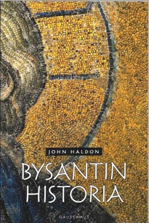 Bysantin historia - Haldon John | Kirjavehka | Osta Antikvaarista - Kirjakauppa verkossa