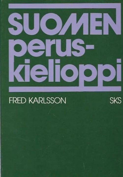 Suomen peruskielioppi - Karlsson Fred | Kirjavehka | Osta Antikvaarista -  Kirjakauppa verkossa