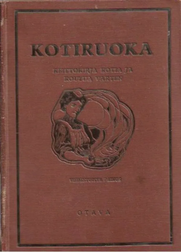 Kotiruoka - Keittokirja kotia ja koulua varten - Useita | Kirjavehka | Osta Antikvaarista - Kirjakauppa verkossa