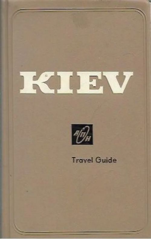 Kiev - Travel Guide - Leonid Daen, Pavel Poznyak, Mark Cherp | Kirjavehka | Osta Antikvaarista - Kirjakauppa verkossa