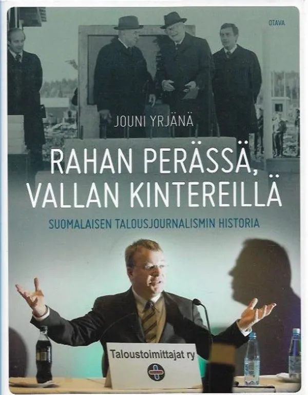 Rahan perässä, vallan kintereillä - Suomalaisen talousjournalismin historia - Yrjänä Jouni | Kirjavehka | Osta Antikvaarista - Kirjakauppa verkossa