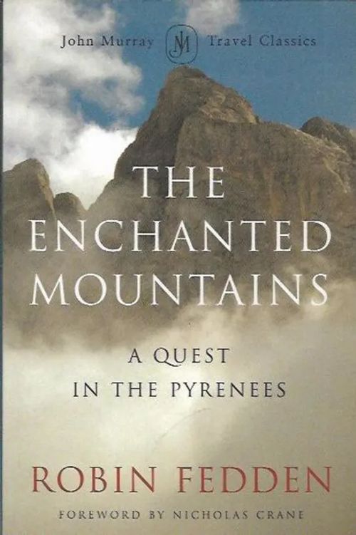 The Enchanted Mountains - A Quest in the Pyrenees - Robin Fedden | Kirjavehka | Osta Antikvaarista - Kirjakauppa verkossa