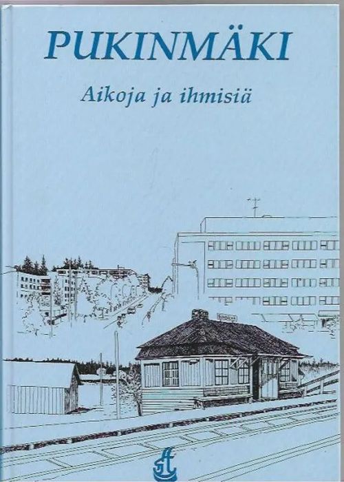 Pukinmäki - Aikoja ja ihmisiä - Tero Tuomisto | Kirjavehka | Osta Antikvaarista - Kirjakauppa verkossa