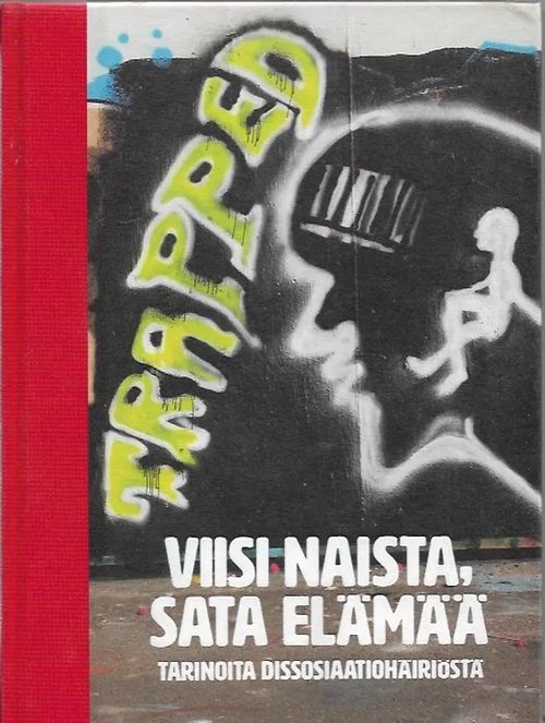 Viisi naista, sata elämää - Tarinoita dissosiaatiohäiriöstä - Klapuri Kaisa | Kirjavehka | Osta Antikvaarista - Kirjakauppa verkossa