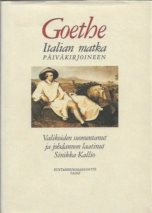 Italian matka päiväkirjoineen - Goethe Johan W. von | Kirjavehka | Osta Antikvaarista - Kirjakauppa verkossa