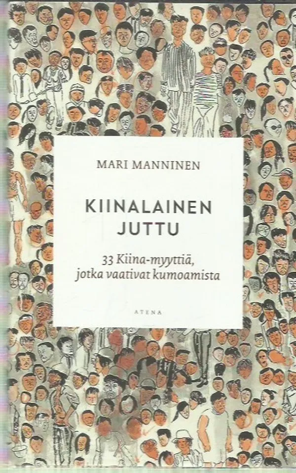 Kiinalainen juttu - 33 Kiina-myyttiä, jotka vaativat kumoamista - Manninen Mari | Kirjavehka | Osta Antikvaarista - Kirjakauppa verkossa