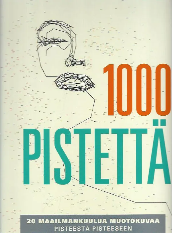 1000 pistettä - 20 maailmankuulua muotokuvaa pisteestä pisteeseen - Pavitte, Thomas | Kirjavehka | Osta Antikvaarista - Kirjakauppa verkossa